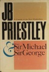 Sir Michael And Sir George - J.B. Priestley