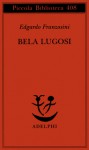 Bela Lugosi. Biografia di una metamorfosi - Edgardo Franzosini