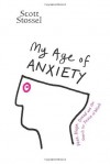 My Age of Anxiety - Scott Stossel