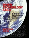 When Technology Fails: A Manual for Self Reliance & Planetary Survival - Matthew Stein