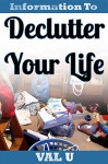 Declutter Your Life - Val U