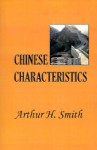 Chinese Characteristics - Arthur H. Smith