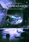 Die zweite Invasion - Legenden der Zukunft (German Edition) - Frank W. Haubold, Crossvalley Smith