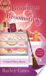 Brownies and Broomsticks (A Magical Bakery Mystery #1) - Bailey Cates