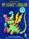 Three Tales of My Father's Dragon: Includes My Father's Dragon, Elmer and the Dragon, Dragons of Blueland - Ruth Stiles Gannett