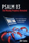 PSALM 83, The Missing Prophecy Revealed - How Israel Becomes the Next Mideast Superpower - Bill Salus