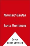 The Mermaid Garden - Santa Montefiore