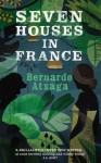 Seven Houses in France - Bernardo Atxaga, Margaret Jull Costa