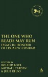 The One Who Reads May Run: Essays in Honour of Edgar W. Conrad - Michael Carden, Michael Carden