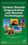 Carbon Dioxide Sequestration and Related Technologies - Ying Wu, John J. Carroll, Zhimin Du