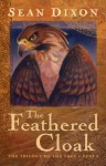 The Feathered Cloak - Sean Dixon