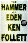 The Hammer of Eden: A Novel - Ken Follett