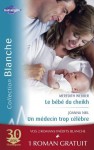 Le bébé du cheikh - Un médecin trop célèbre - Effets secondaires (Harlequin Blanche) - Meredith Webber, Joanna Neil, Laura MacDonald