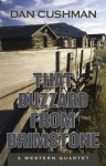 That Buzzard from Brimstone: A Western Quartet - Dan Cushman