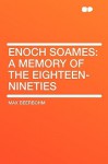 Enoch Soames: A Memory of the Eighteen-Nineties - Max Beerbohm