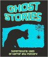 Ghost Stories: Tales of horror, mystery and the supernatural - Victoria Parker