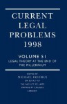 Current Legal Problems 1998: Volume 51: Legal Theory at the End of the Millennium - Michael D.A. Freeman