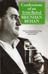 Confessions of an Irish Rebel - Brendan Behan