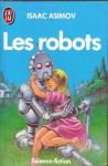 Les robots - Isaac Asimov