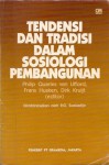 Tendensi dan Tradisi dalam Sosiologi Pembangunan - Philip Quarles van Ufford, Frans Husken, Dirk Kruijt, R.G. Soekadijo