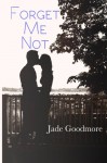 Forget Me Not - Jade Goodmore