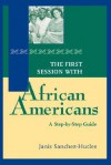 The First Session with African Americans: A Step-By-Step Guide - Janis Sanchez-Hucles