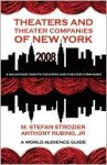 Theaters and Theater Companies of New York 2008 - Anthony Rubino Jr., Kyle Torke, M. Stefan Strozier