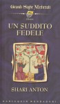 Un Suddito Fedele - Shari Anton