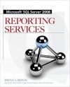 Microsoft SQL Server 2008 Reporting Services - Brian Larson