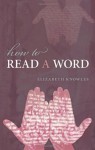 How to Read a Word - Elizabeth Knowles