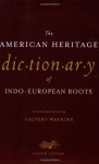 The American Heritage Dictionary of Indo-European Roots - Calvert Watkins