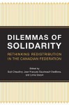 Dilemmas of Solidarity: Rethinking Redistribution in the Canadian Federation - Sujit Choudhry, Lorne Sossin, Jean-Francois Graudreault-Desbiens