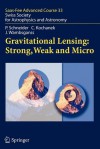 Gravitational Lensing: Strong, Weak and Micro - Peter Schneider, Christopher Kochanek, Joachim Wambsganss