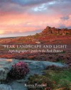 Peak Landscape and Light: A Photographer's Guide to the Peak District - Karen Frenkel