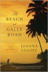 The Beach at Galle Road: Stories - Joanna Luloff