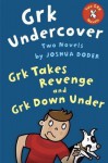 Grk Undercover: Two Novels (The Grk Books) - Joshua Doder