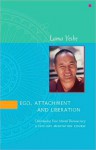 Ego, Attachment and Liberation - Lama Thubten Yeshe