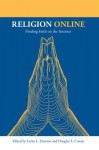 Religion Online: Finding Faith on the Internet - Lorne L. Dawson, Douglas E. Cowan