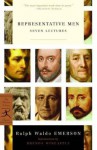 Representative Men: Seven Lectures (Modern Library Classics) - Ralph Waldo Emerson