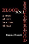 Blood and Brotherhood: A Novel of Love in a Time of Hate - Eugene Stovall, Andrew Patty, Wilsted & Taylor