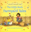 The Little Book of Farmyard Tales - Heather Amery, Jenny Tyler, Stephen Cartwright