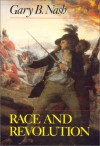 Race And Revolution - Gary B. Nash