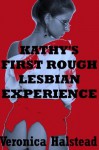 KATHY'S FIRST ROUGH LESBIAN SEX EXPERIENCE (Girls Can Be Cruel) - Veronica Halstead