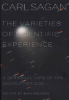 The Varieties of Scientific Experience: A Personal View of the Search for God - Carl Sagan, Ann Druyan