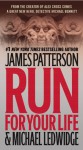 Run for Your Life - James Patterson, 'Michael Ledwidge'