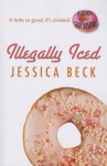 Illegally Iced - Jessica Beck