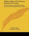 William Gilbert of Colchester, Physician of London: On the Loadstone and Magnetic Bodies, and on the Great Magnet the Earth (1893) - William Gilbert, Paul Fleury Mottelay