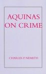 Aquinas on Crime - Charles P. Nemeth