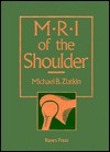 MRI of the Shoulder - Michael B. Zlatkin