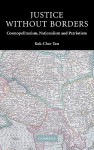 Justice Without Borders: Cosmopolitanism, Nationalism, and Patriotism - Kok-Chor Tan, Stephen T. Holmes, Ian Shapiro